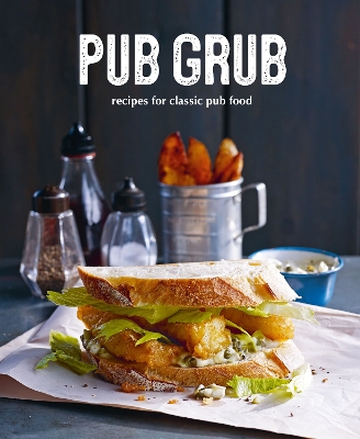 Pub Grub: Recipes for Classic Comfort Food book