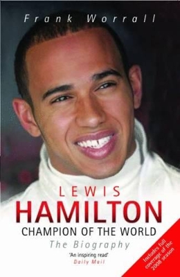 Lewis Hamilton, Champion of the World: The Biography by Frank Worrall