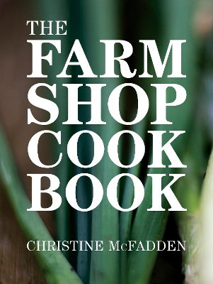 Farm Shop Cookbook book