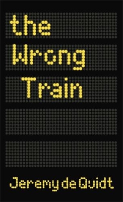 Wrong Train by Jeremy de Quidt