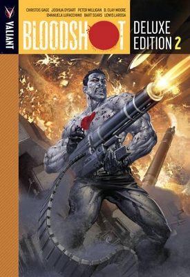 Bloodshot Deluxe Edition Book 2 by Christos Gage