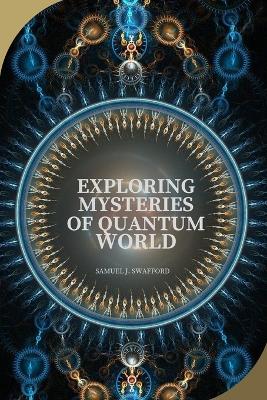 Exploring Mysteries of Quantum World book