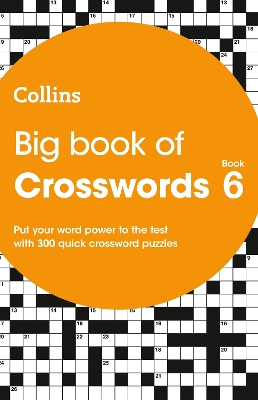 Big Book of Crosswords 6: 300 quick crossword puzzles (Collins Crosswords) book