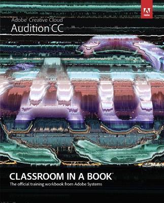Adobe Audition CC Classroom in a Book book