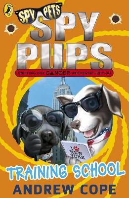 Spy Pups: Training School by Andrew Cope