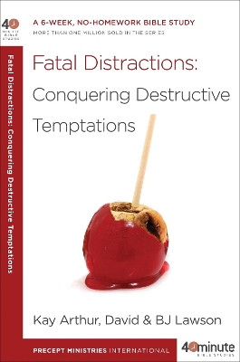 Fatal Distractions: Conqering Destructive Temptations book