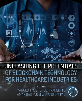 Unleashing the Potentials of Blockchain Technology for Healthcare Industries book