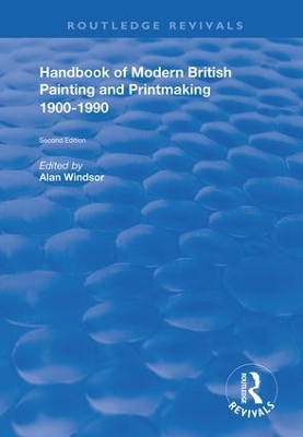Handbook of Modern British Painting and Printmaking 1900-90 by Alan Windsor