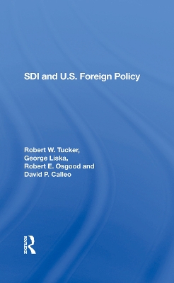 Sdi And U.s. Foreign Policy by Robert W. Tucker