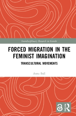 Forced Migration in the Feminist Imagination: Transcultural Movements book