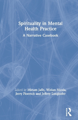 Spirituality in Mental Health Practice: A Narrative Casebook book