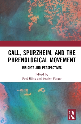 Gall, Spurzheim, and the Phrenological Movement: Insights and Perspectives book