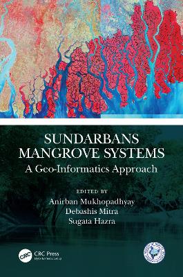 Sundarbans Mangrove Systems: A Geo-Informatics Approach book