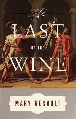 The Last Of The Wine by Mary Renault