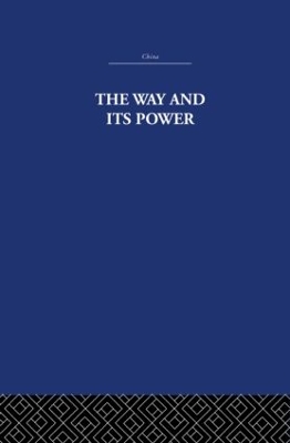 The Way and Its Power by The Arthur Waley Estate