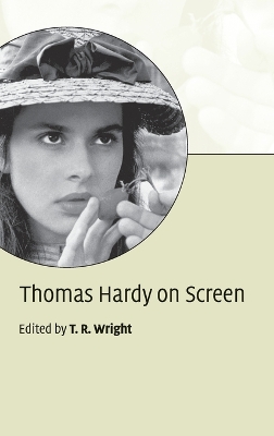 Thomas Hardy on Screen by T. R. Wright