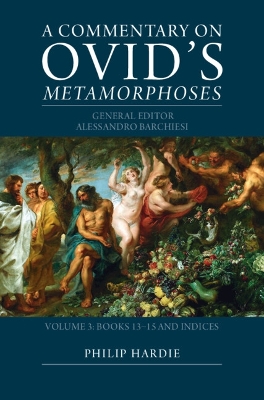 A Commentary on Ovid's Metamorphoses: Volume 3, Books 13–15 and Indices book