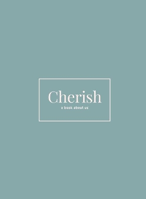 Cherish: A Book About Us by Shaela Mauger