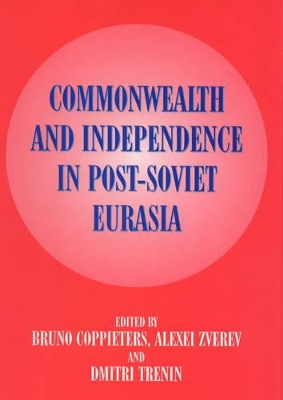 Commonwealth and Independence in Post-Soviet Eurasia book