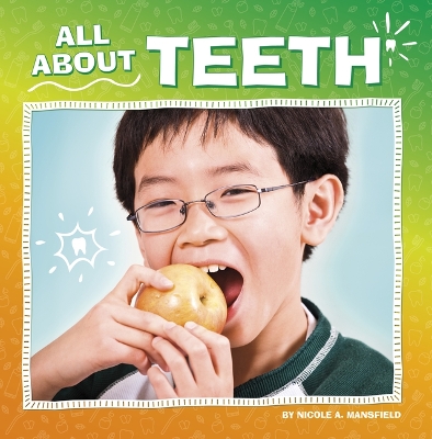 All about Teeth by Nicole A. Mansfield