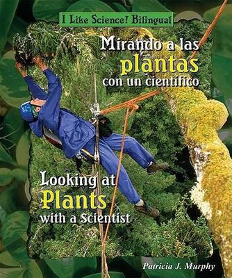 Mirando a Las Plantas Con Un Cientifico/Looking at Plants with a Scientist book