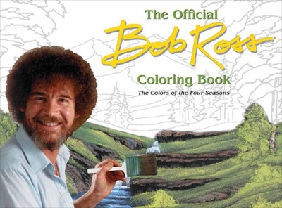 The Offical Bob Ross Coloring Book: The Colors of the Four Seasons book