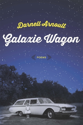 Galaxie Wagon: Poems book