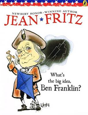 What's the Big Idea, Ben Franklin? book