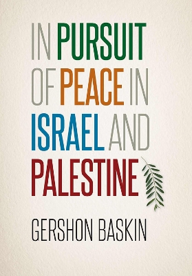 In Pursuit of Peace in Israel and Palestine book