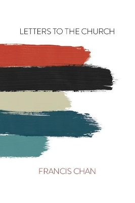 Letters to the Church by Francis Chan