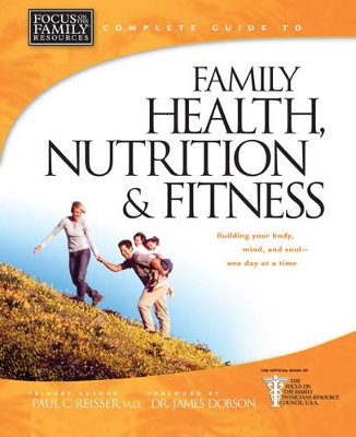 Complete Guide to Family Health, Nutrition & Fitness book