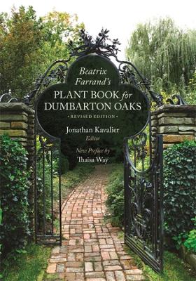 Beatrix Farrand’s Plant Book for Dumbarton Oaks: Revised Edition book