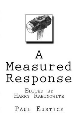 A Measured Response by Paul Eustice