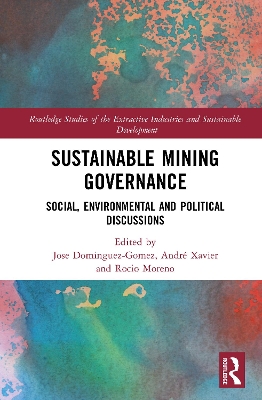 Sustainable Mining Governance: Social, Environmental and Political Discussions book