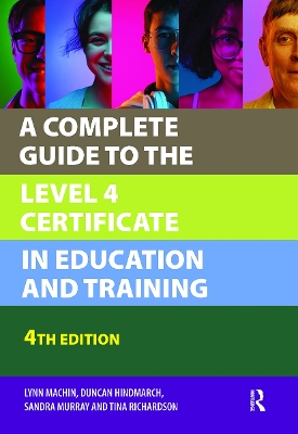 A Complete Guide to the Level 4 Certificate in Education and Training book