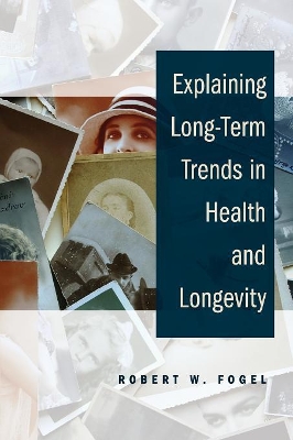 Explaining Long-Term Trends in Health and Longevity book