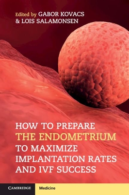 How to Prepare the Endometrium to Maximize Implantation Rates and IVF Success book