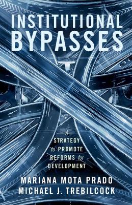 Institutional Bypasses: A Strategy to Promote Reforms for Development book