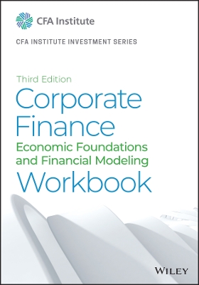 Corporate Finance Workbook: Economic Foundations and Financial Modeling book