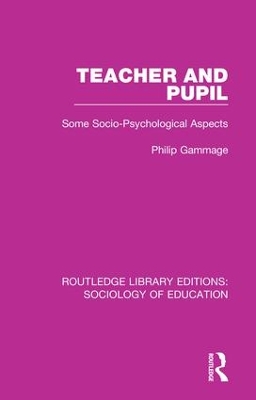 Teacher and Pupil: Some Socio-Psychological Aspects book
