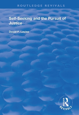 Self-Seeking and the Pursuit of Justice by David P. Levine