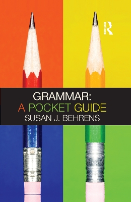 Grammar: A Pocket Guide by Susan J. Behrens