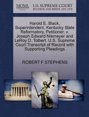 Harold E. Black, Superintendent, Kentucky State Reformatory, Petitioner, V. Joseph Edward Niemeyer and Leroy D. Tolbert. U.S. Supreme Court Transcript of Record with Supporting Pleadings book