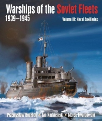 Warships of the Soviet Fleets, 1939-1945: Volume III Naval Auxiliaries book