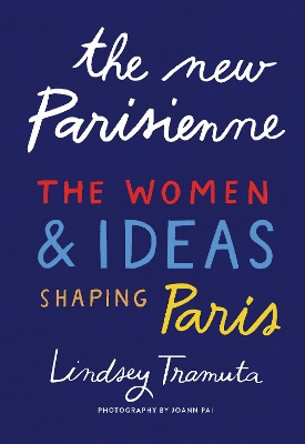 The New Parisienne: The Women & Ideas Shaping Paris book