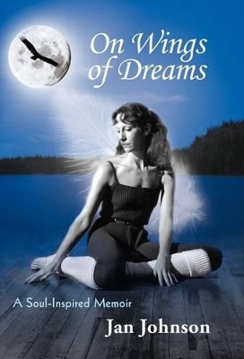 On Wings of Dreams: A Soul-Inspired Memoir book