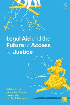 Legal Aid and the Future of Access to Justice by Professor Catrina Denvir