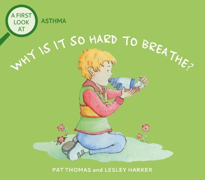 A First Look At: Asthma: Why is it so Hard to Breathe? book