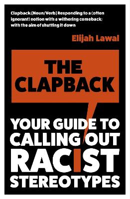The Clapback: Your Guide to Calling out Racist Stereotypes book