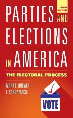 Parties and Elections in America: The Electoral Process by Mark D. Brewer